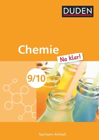 Abbildung von: Chemie Na klar! - Sekundarschule Sachsen-Anhalt - 9./10. Schuljahr - Duden Schulbuch