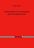 Cover: Thermodynamics of Low-dimensional Light Front  Gauge Theories - Logos Berlin