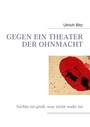 Cover: GEGEN EIN THEATER DER OHNMACHT - BoD - Books on Demand