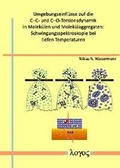 Cover: Umgebungseinfl&uuml;sse auf die C--C- und C--O-Torsionsdynamik in Molek&uuml;len und Molek&uuml;laggregaten: Schwingungsspektroskopie bei tiefen Temperaturen - Logos Berlin