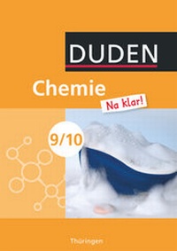 Abbildung von: Chemie Na klar! - Regelschule Thüringen - 9./10. Schuljahr - Duden Schulbuch