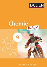 Abbildung von: Chemie Na klar! - Mittelschule Sachsen - 9. Schuljahr - Duden Schulbuch