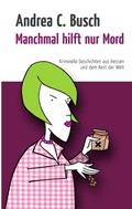 Cover: Manchmal hilft nur Mord - BoD - Books on Demand