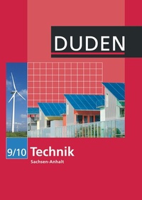 Abbildung von: Duden Technik - Sekundarschule Sachsen-Anhalt - Ausgabe ab 2010 - 9./10. Schuljahr - Duden Schulbuch