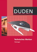 Cover: Technisches Werken - Regelschule Th&uuml;ringen - Ausgabe 2011 - Duden Schulbuch