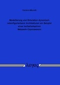 Cover: Modellierung und Simulation dynamisch rekonfigurierbarer Architekturen am Beispiel eines laufzeitadaptiven Netzwerk-Coprozessors - Logos Berlin