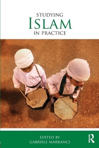 Abbildung von: Studying Islam in Practice - Routledge