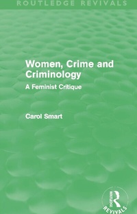 Enlarge image Cover: Women, Crime and Criminology (Routledge Revivals) - Routledge