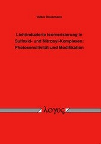 Abbildung von: Lichtinduzierte Isomerisierung in Sulfoxid- und Nitrosyl-Komplexen: Photosensitivität und Modifikation - Logos Berlin