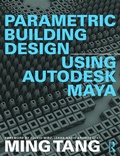 Cover: Parametric Building Design Using Autodesk Maya - Routledge
