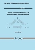 Cover: Coherent Cooperative Relaying in Low Mobility Wireless Multiuser Networks - Logos Berlin