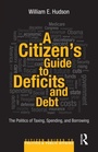 Cover: A Citizen's Guide to Deficits and Debt - Routledge