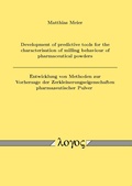 Cover: Development of predictive tools for the characterisation of milling behaviour of pharmaceutical powders / Entwicklung von Methoden zur Vorhersage der Zerkleinerungseigenschaften pharmazeutischer Pulver - Logos Berlin