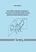 Cover: From Static to Dynamic Couplings in Consensus and Synchronization among Identical and Non-Identical Systems - Logos Berlin