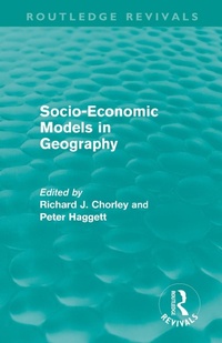 Enlarge image Cover: Socio-Economic Models in Geography (Routledge Revivals) - Routledge