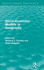 Cover: Socio-Economic Models in Geography (Routledge Revivals) - Routledge