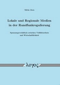 Abbildung von: Lokale und Regionale Medien in der Rundfunkregulierung - Logos Berlin
