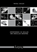 Cover: Interference in skilled and unskilled grasping - Logos Berlin