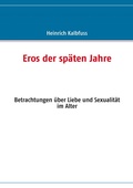 Cover: Eros der sp&auml;ten Jahre - BoD - Books on Demand