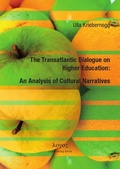 Cover: The Transatlantic Dialogue on Higher Education: An Analysis of Cultural Narratives - Logos Berlin