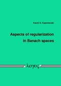 Cover: Aspects of regularization in Banach spaces - Logos Berlin
