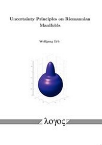 Abbildung von: Uncertainty Principles on Riemannian Manifolds - Logos Berlin