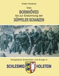 Cover: Von Bornh&ouml;ved bis zur Erst&uuml;rmung der D&uuml;ppeler Schanzen - BoD - Books on Demand