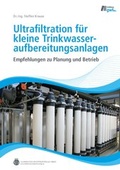 Cover: Ultrafiltration f&uuml;r kleine Trinkwasseraufbereitungsanlagen - Vulkan-Verlag