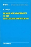 Cover: Praxis des Wegerechts in der Versorgungswirtschaft - Vulkan-Verlag