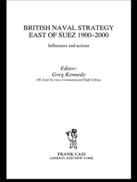 Abbildung von: British Naval Strategy East of Suez, 1900-2000 - Routledge