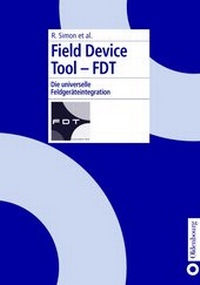 Enlarge image Cover: Field Device Tool - FDT - Vulkan-Verlag