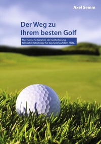 Abbildung von: Der Weg zu Ihrem besten Golf - BoD - Books on Demand
