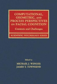 Enlarge image Cover: Computational, Geometric, and Process Perspectives on Facial Cognition - Psychology Press