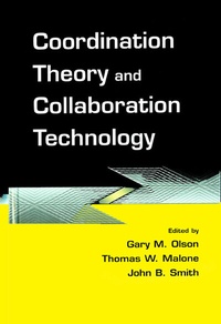Enlarge image Cover: Coordination Theory and Collaboration Technology - Psychology Press Ltd