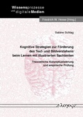 Bild: Kognitive Strategien zur Förderung des Text- und Bildverstehens beim Lernen mit illustrierten Sachtexten. Theoretische Konzeptualisierung und empirische Prüfung - Logos Berlin