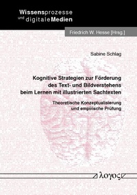 Bild: Kognitive Strategien zur Förderung des Text- und Bildverstehens beim Lernen mit illustrierten Sachtexten. Theoretische Konzeptualisierung und empirische Prüfung - Logos Berlin