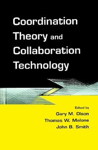 Enlarge image Cover: Coordination Theory and Collaboration Technology - Psychology Press