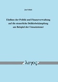 Cover: Einfluss der Politik und Finanzverwaltung auf die steuerliche Deliktsbek&auml;mpfung am Beispiel der Umsatzsteuer - Logos Berlin