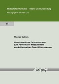 Cover: Modellgest&uuml;tztes Rahmenkonzept zum Performance Measurement von kollaborativen Gesch&auml;ftsprozessen - Logos Berlin