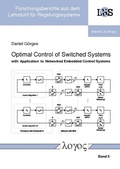 Cover: Optimal Control of Switched Systems with Application to Networked Embedded Control Systems - Logos Berlin