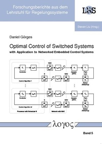 Enlarge image Cover: Optimal Control of Switched Systems with Application to Networked Embedded Control Systems - Logos Berlin
