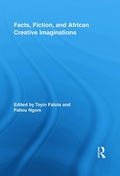 Cover: Facts, Fiction, and African Creative Imaginations - Routledge