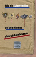 Cover: Wie ein Schmetterling auf dem Hintern einer l&auml;chelnden Frau - BoD - Books on Demand