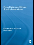 Cover: Facts, Fiction, and African Creative Imaginations - Routledge