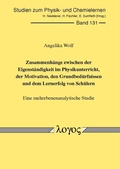 Bild: Zusammenhänge zwischen der Eigenständigkeit im Physikunterricht, der Motivation, den Grundbedürfnissen und dem Lernerfolg von Schülern - Logos Berlin