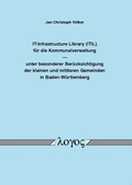 Abbildung von: IT-Infrastructure Library (ITIL) für die Kommunalverwaltung unter besonderer Berücksichtigung der kleinen und mittleren Gemeinden in Baden-Württemberg - Logos Berlin