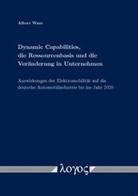 Abbildung von: Dynamic Capabilities, die Ressourcenbasis und die Veränderung in Unternehmen - Logos Berlin