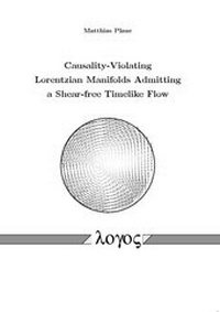 Abbildung von: Causality-Violating Lorentzian Manifolds Admitting a Shear-free Timelike Flow - Logos Berlin