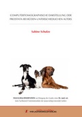 Cover: Computertomographische Darstellung der Prostata bei R&uuml;den unterschiedlichen Alters - VVB Laufersweiler Verlag