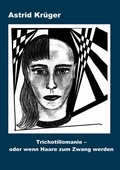 Cover: Trichotillomanie oder wenn Haare zum Zwang werden - BoD - Books on Demand